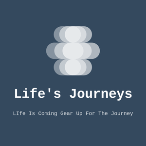 Life&#39;s Journeys