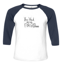 You Had Me At For God  Unisex 3/4 Baseball Tee