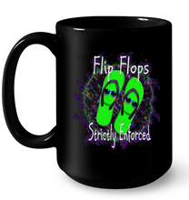 Flip Flops Strictly Enforced - 15oz Ceramic Mug